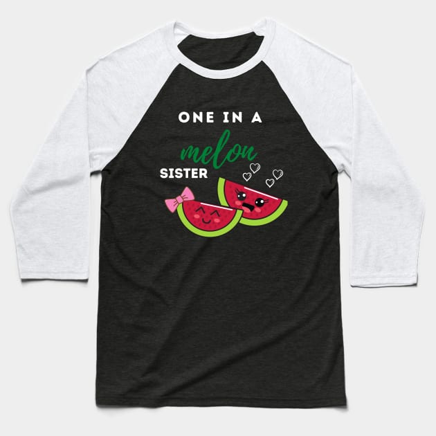 One In A Melon Sister Baseball T-Shirt by Theblackberry